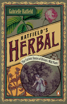 Book cover of Hatfield's Herbal: The Curious Stories of Britain's Wild Plants