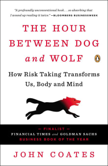 Book cover of The Hour Between Dog and Wolf: How Risk Taking Transforms Us, Body and Mind