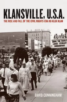 Book cover of Klansville, U.S.A.: The Rise and Fall of the Civil Rights-Era Ku Klux Klan