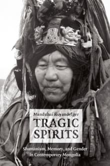 Book cover of Tragic Spirits: Shamanism, Memory, and Gender in Contemporary Mongolia