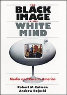 Book cover of The Black Image in the White Mind: Media and Race in America