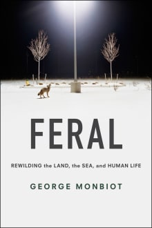 Book cover of Feral: Rewilding the Land, the Sea, and Human Life