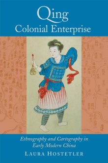 Book cover of Qing Colonial Enterprise: Ethnography and Cartography in Early Modern China