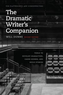 Book cover of The Dramatic Writer's Companion: Tools to Develop Characters, Cause Scenes, and Build Stories