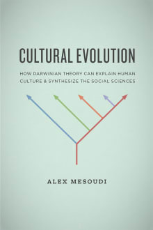 Book cover of Cultural Evolution: How Darwinian Theory Can Explain Human Culture and Synthesize the Social Sciences