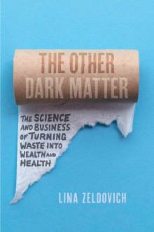 Book cover of The Other Dark Matter: The Science and Business of Turning Waste Into Wealth and Health