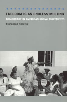 Book cover of Freedom Is an Endless Meeting: Democracy in American Social Movements