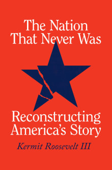 Book cover of The Nation That Never Was: Reconstructing America's Story