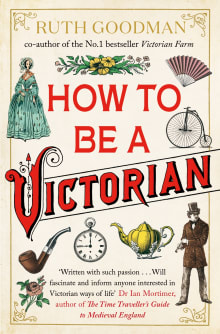 Book cover of How to Be a Victorian