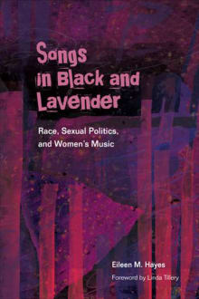 Book cover of Songs in Black and Lavender: Race, Sexual Politics, and Women's Music