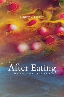 Book cover of After Eating: Metabolizing the Arts