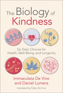 Book cover of The Biology of Kindness: Six Daily Choices for Health, Well-Being, and Longevity