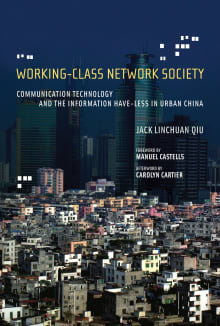 Book cover of Working-Class Network Society: Communication Technology and the Information Have-Less in Urban China