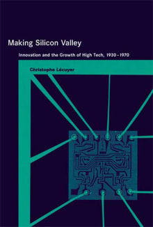 Book cover of Making Silicon Valley: Innovation and the Growth of High Tech, 1930-1970