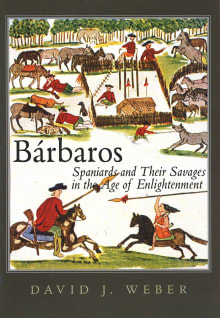 Book cover of Bárbaros: Spaniards and Their Savages in the Age of Enlightenment