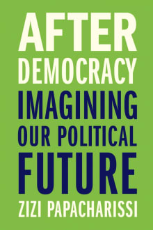 Book cover of After Democracy: Imagining Our Political Future