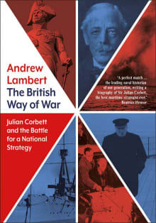 Book cover of The British Way of War: Julian Corbett and the Battle for a National Strategy