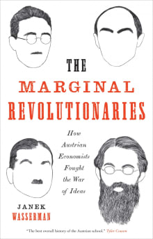 Book cover of The Marginal Revolutionaries: How Austrian Economists Fought the War of Ideas