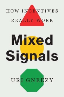 Book cover of Mixed Signals: How Incentives Really Work