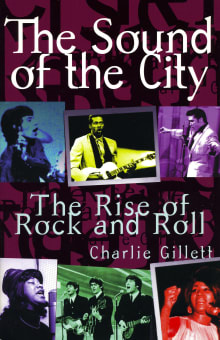 Book cover of The Sound of the City: The Rise of Rock and Roll