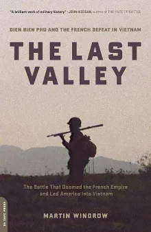 Book cover of The Last Valley: Dien Bien Phu and the French Defeat in Vietnam