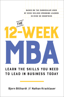 Book cover of The 12-Week MBA: Learn the Skills You Need to Lead in Business Today