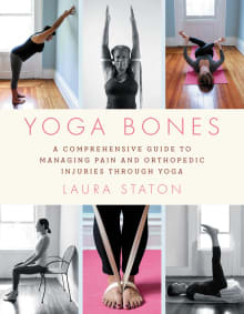 Book cover of Yoga Bones: A Comprehensive Guide to Managing Pain and Orthopedic Injuries Through Yoga