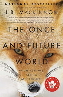 Book cover of The Once and Future World: Nature As It Was, As It Is, As It Could Be