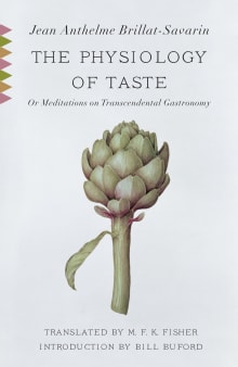 Book cover of The Physiology of Taste: Or Meditations on Transcendental Gastronomy with Recipes
