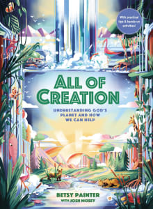 Book cover of All of Creation: Understanding God's Planet and How We Can Help