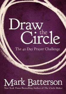 Book cover of Draw the Circle: The 40 Day Prayer Challenge