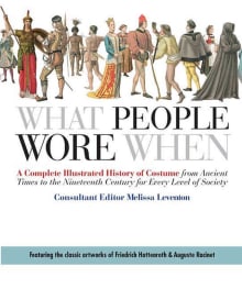 Book cover of What People Wore When: A Complete Illustrated History of Costume from Ancient Times to the Nineteenth Century for Every Level of Society