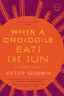 Book cover of When a Crocodile Eats the Sun: A Memoir of Africa