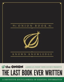 Book cover of The Onion Book of Known Knowledge: A Definitive Encyclopaedia of Existing Information