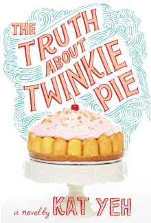 Book cover of The Truth about Twinkie Pie