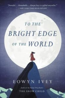 Book cover of To the Bright Edge of the World