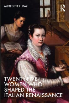 Book cover of Twenty-Five Women Who Shaped the Italian Renaissance