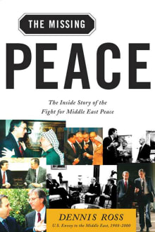 Book cover of The Missing Peace: The Inside Story of the Fight for Middle East Peace