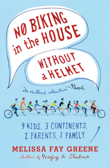 Book cover of No Biking in the House Without a Helmet: 9 Kids, 3 Continents, 2 Parents, 1 Family