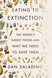 Book cover of Eating to Extinction: The World's Rarest Foods and Why We Need to Save Them