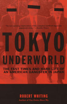 Book cover of Tokyo Underworld: The Fast Times and Hard Life of an American Gangster in Japan