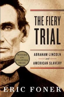 Book cover of The Fiery Trial: Abraham Lincoln and American Slavery