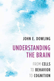 Book cover of Understanding the Brain: From Cells to Behavior to Cognition