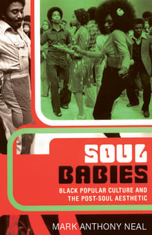 Book cover of Soul Babies: Black Popular Culture and the Post-Soul Aesthetic