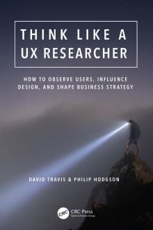 Book cover of Think Like a UX Researcher: How to Observe Users, Influence Design, and Shape Business Strategy