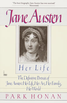 Book cover of Jane Austen: Her Life: The Definitive Portrait of Jane Austen: Her Life, Her Art, Her Family, Her World