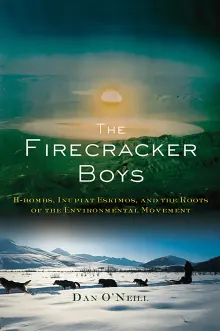 Book cover of The Firecracker Boys: H-Bombs, Inupiat Eskimos, and the Roots of the Environmental Movement