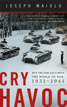 Book cover of Cry Havoc: How the Arms Race Drove the World to War, 1931-1941