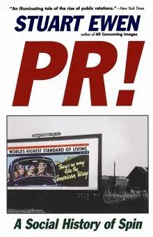 Book cover of PR! A Social History Of Spin