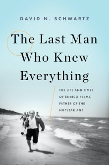 Book cover of The Last Man Who Knew Everything: The Life and Times of Enrico Fermi, Father of the Nuclear Age